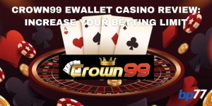 Crown99 Ewallet Casino Review