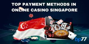 Top Payment Methods in Online Casino Singapore