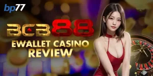 BCB88 Ewallet Online Casino Review