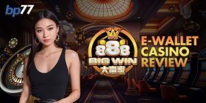 Bigwin888 E-wallet Casino Review