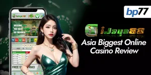 iJaya88 Asia Biggest Online Casino Review