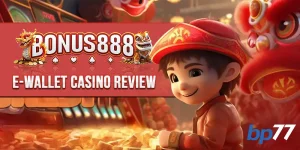 Bonus888 E-wallet Casino Review
